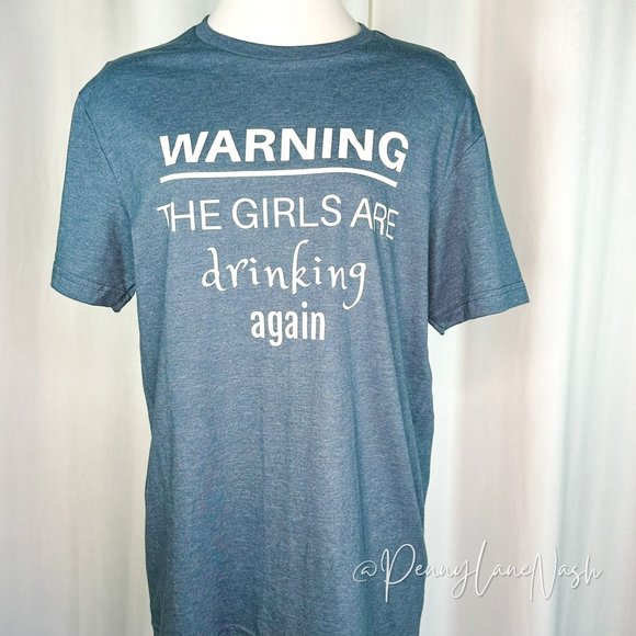 Gildan Tops - Gildan Softstyle Warning The Girls are Drinking Again Tee Shirt Graphic